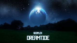 Geoplex  DreamTide [upl. by Ubald]