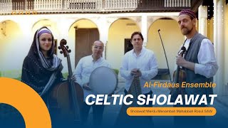 CELTIC SHOLAWAT  AL FIRDAUS ENSEMBLE [upl. by Leyes]