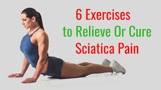 6 Exercises to Relieve Sciatica Pain [upl. by Inod869]