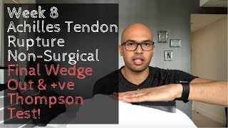 Week 8 Achilles Tendon Rupture NonSurgical  Final Wedge Out amp Positive Thompson Test [upl. by Havstad947]