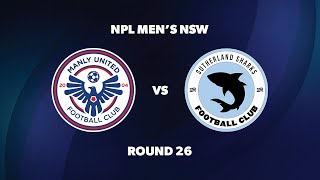 NPL Men’s NSW Round 26 Manly United FC v Sutherland Sharks FC [upl. by Natsirk]