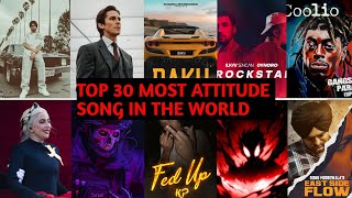 Top 30 Most Attitude 😱 Songs In The World 2023  Attitude Song [upl. by Ecerehs]