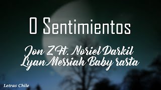 0 Sentimientos  Jon Z Ft Noriel Darkiel Lyan Messiah amp Baby Rasta  Letra [upl. by Tucky]