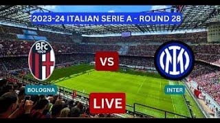 🔴LIVE BOLOGNA vs INTER  SERIE A 28° Giornata  Diretta Statistiche Radiocronaca [upl. by Amocat754]