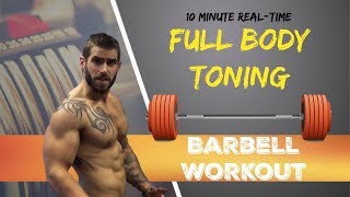 10 Minute Realtime Full Body Toning Barbell Workout HIT EVERY MUSCLE [upl. by Margit]