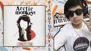 Arctic Monkeys  Cornerstone Piano Tutorial [upl. by Clerk]