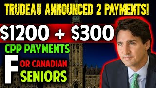 TRUDEAU ANNOUNCED 2 PAYMENTS  1200 LUMP SUM  300 MONTHLY CPP PAYMNETS FOR CANADIAN SENIORS [upl. by Niccolo]