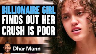 BILLIONAIRE GIRL Finds Out CRUSH Is A POOR BOY  Dhar Mann Studios [upl. by Sumahs645]