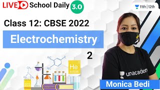 Class 12  Electrochemistry2  Chemistry  Unacademy Class 11amp12  Monica Bedi [upl. by Sax]