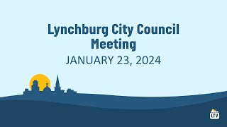 Lynchburg City Council Meeting 1232024 [upl. by Katharine763]