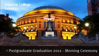 Imperial College Londons Postgraduate Graduation 2012  Morning Ceremony [upl. by Odidnac]