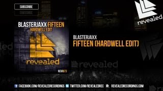 Blasterjaxx  Fifteen Hardwell Edit  OUT NOW [upl. by Aved647]