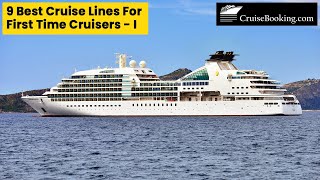 9 Best Cruise Lines for FirstTime Cruisers  Part I  CruiseBookingcom [upl. by Wilburn]