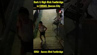 CUBAO Quezon City’s DARK amp HIGH RISK FOOTBRIDGE [upl. by Cardinal730]