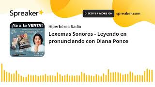 Lexemas Sonoros  Leyendo en pronunciando con Diana Ponce [upl. by Enitsugua]