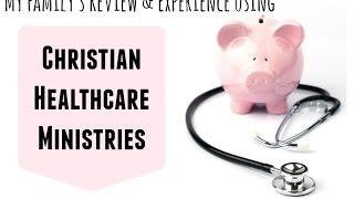 Saving Money with Christian Healthcare Ministries Review and Family Experience [upl. by Newob]