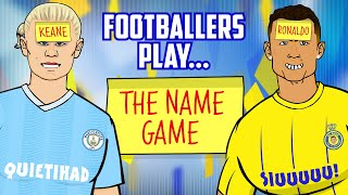 FOOTBALL NAME GAME Starring Haaland Nunez Ronaldo Messi Neymar Kane amp more  Frontmen 68 [upl. by Derr]