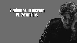 7 Minutes In Heaven Ft 7evin7ins [upl. by Celestia401]