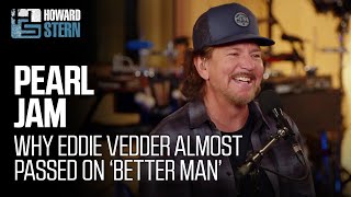 Why Eddie Vedder Didn’t Want Pearl Jam to Release “Better Man” [upl. by Joelynn]