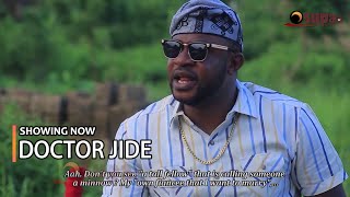 DOCTOR JIDE Latest Yoruba Movie 2024 Drama Starring Odunlade Adekola Kola Ajeyemi Segun Ogungbe [upl. by Travers851]