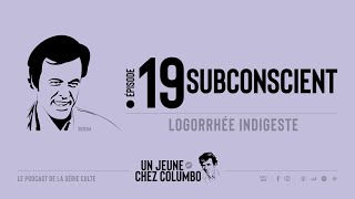 Un Jeune Chez Columbo  Episode 19  Subconscient  Logorrhée indigeste [upl. by Lenci]