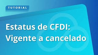 Estatus de CFDI Vigente a cancelado [upl. by Dollie]