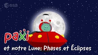 Paxi et notre Lune Phases et Éclipses [upl. by Aynosal411]