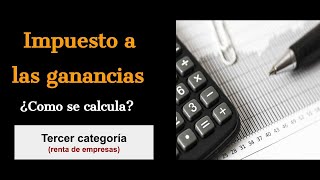 Como calcular el impuesto a las ganancias para una empresa tercer categoría [upl. by Artina]