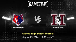 Centennial vs Hamilton  Arizona  8292024 [upl. by Dierdre535]