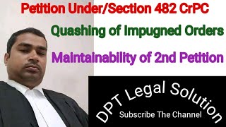 482 CrPC Quashing of Impugned OrderMaintainability2nd Petition [upl. by Sunny]