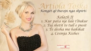 ARTIOLA TOSKA  KOLAZH II  Albumi Konget Qe Burojn Nga Shpirti [upl. by Adnuhs]