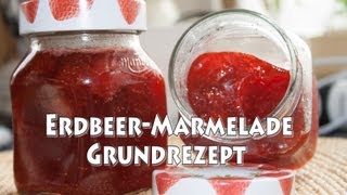 Erdbeer Marmelade mein Grundrezept zum selber machen [upl. by Anida]