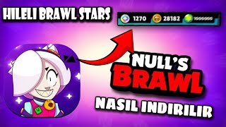 HİLELİ BRAWL STARS NASIL İNDİRİLİR  NULLS BRAWL NASIL İNDİRİLİR [upl. by Mcclenaghan82]