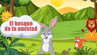 El bosque de la amistad  Cuentos infantiles cortos [upl. by Ellehcam4]