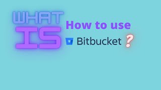 What is Bitbucket and How to use it [upl. by Ocirema]