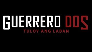 GUERRERO DOS Tuloy Ang Laban 2019  Official Trailer  EBC Films [upl. by Arathorn]