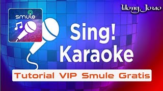 Tutorial VIP Smule Gratis Terbaru [upl. by Braun]