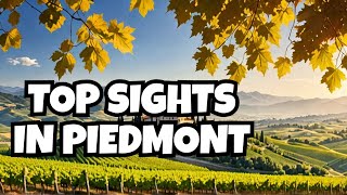 Top 10 Must See Attractions in Piedmont Italy [upl. by Teeter]