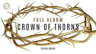 quotCROWN OF THORNSquot  FULL ABLUM  Efisio Cross 「NEOCLASSICAL MUSIC」 [upl. by Adelheid]