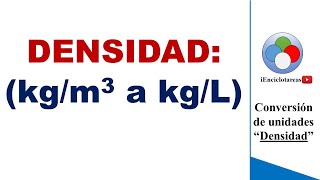 Conversión de kilogramo por metro cúbico a kilogramo por litro kgm3 a kgL [upl. by Assil]