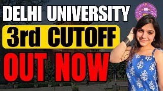 DELHI UNIVERSITY 3RD CUT OFF OUT [upl. by Tnomel]