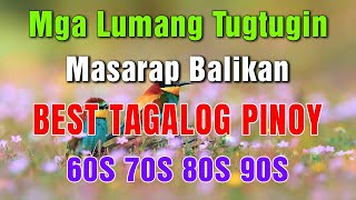 Bagong Kanta Nonstop 60s 70s 80s 90s ❤ Tagalog Pinoy Old Love Songs 💖 Stress Reliever Lumang Kanta [upl. by Crin]