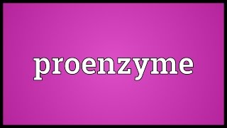 Proenzyme Meaning [upl. by Maria297]