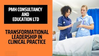 Transformational Leadership in Clinical Practice [upl. by Yxel943]