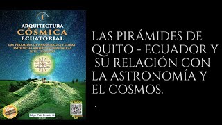 LAS PIRÁMIDES SECRETAS DE ECUADOR  SE REDESCUBREN MAS DE 4 MIL CONSTRUCCIONES ALREDEDOR DE QUITO [upl. by Suilienroc]