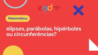 Identifique se as cônicas a seguir são elipses parábolas hipérboles ou circunferências [upl. by Acillegna]