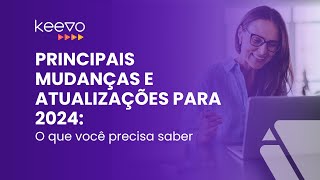 Principais mudanças e atualizações para 2024 o que você precisa saber [upl. by Rafaello]