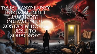 quotNajstraszniejszy rozdział Biblii ujawniony  Objawienie 9 Zostań w domu jeśli to zobaczyszquot [upl. by Odnaloy]