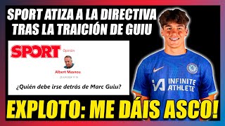 🤬¡¡EXPLOTO DEL ASCO🤬SPORT ATACA a la DIRECTIVA tras la TRAICIÓN DE MARC GUIU AL BARÇA BASTA YA🔥 [upl. by Uv]