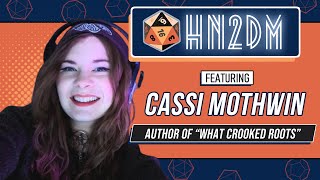 Cassi Mothwin Author of quotWhat Crooked Rootsquot  How Not to Dungeon Master S02E24 [upl. by Rases]